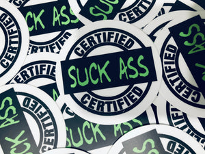 Certified Suck Ass Sticker